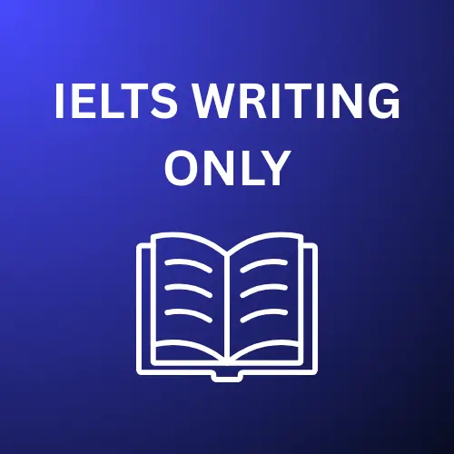 IELTS WRITING ONLY